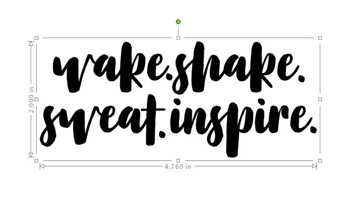 Wake.Shake.Sweat.Inspire. Shaker Bottle Decal Sticker, Wake Shake Sweat Inspire