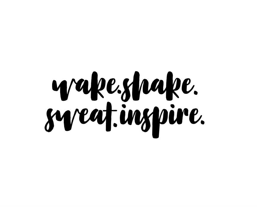 Wake.Shake.Sweat.Inspire. Shaker Bottle Decal Sticker, Wake Shake Sweat Inspire