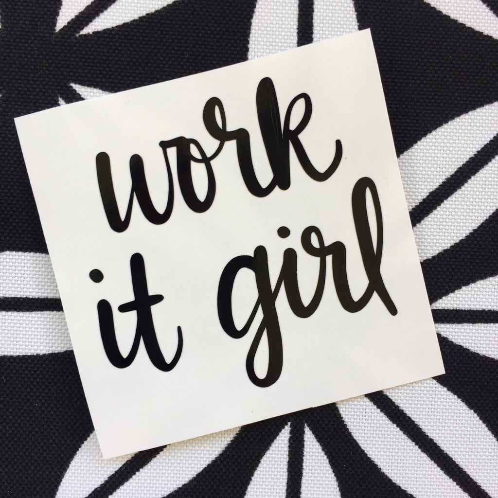 Work it, Girl Decal- Shaker Decal ----- Cup Decal- Laptop Sticker - Workout Quote - Coach gift - Crossfit- Beachbody Coach - DECAL ONLY