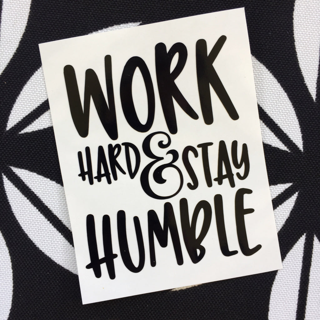 Work Hard & Stay Humble Decal- Shaker Decal - Cup Decal- Laptop Sticker - Workout Quote - Coach Gift - Crossfit- Beachbody Coach- DECAL ONLY