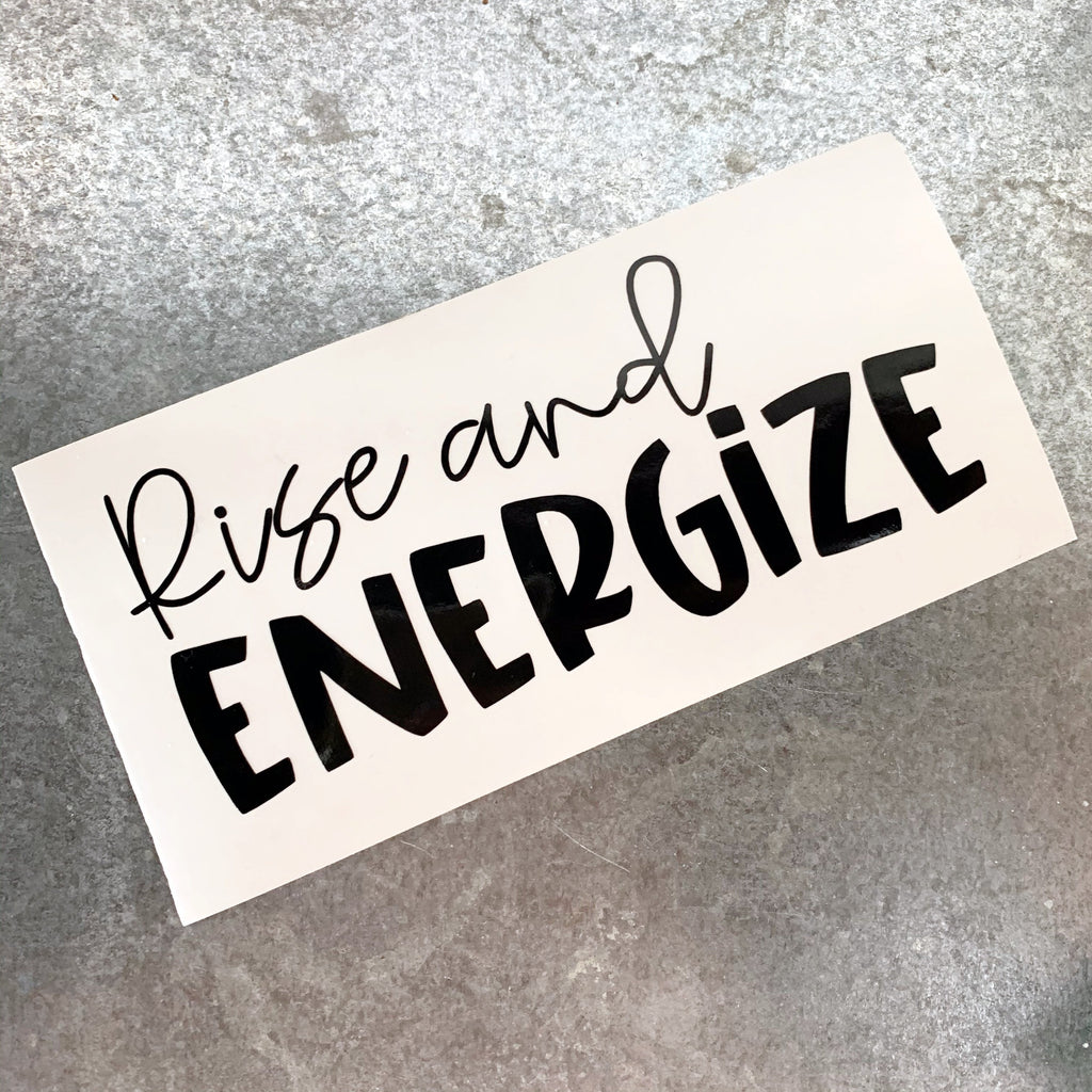 Energize Me Decal Collection - rise and energize - more energize please- but first energize- 