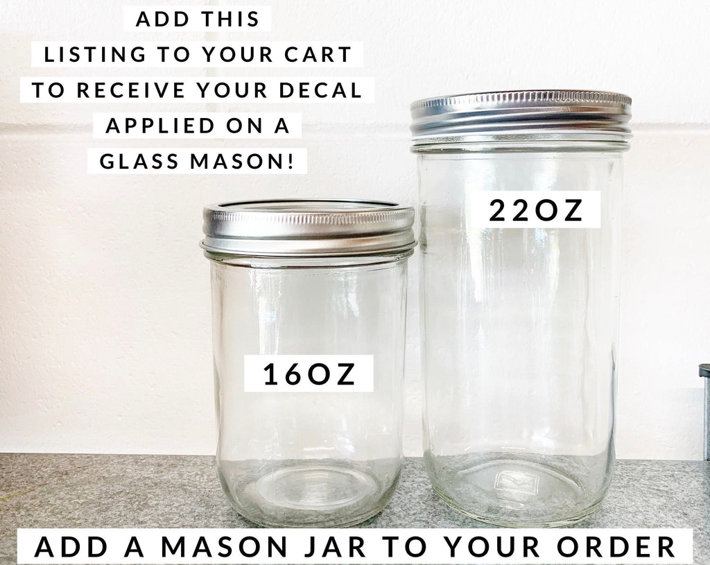 Add a Glass Mason Jar to your order! 16oz or 22oz Glass Mason Jar (No decal included) - Wide Mouth Mason Jar and Lid- Crafting Blank Jar