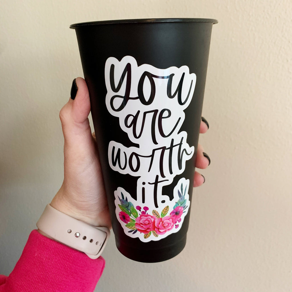 You Are Worth It Vinyl Sticker sized for Shakers or Cold Cup - Beachbody Coach- Energize Decal- Cup NOT included