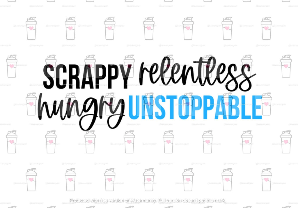 Scrappy Relentless Hungry Unstoppable decal- sized for shaker cup- decal only