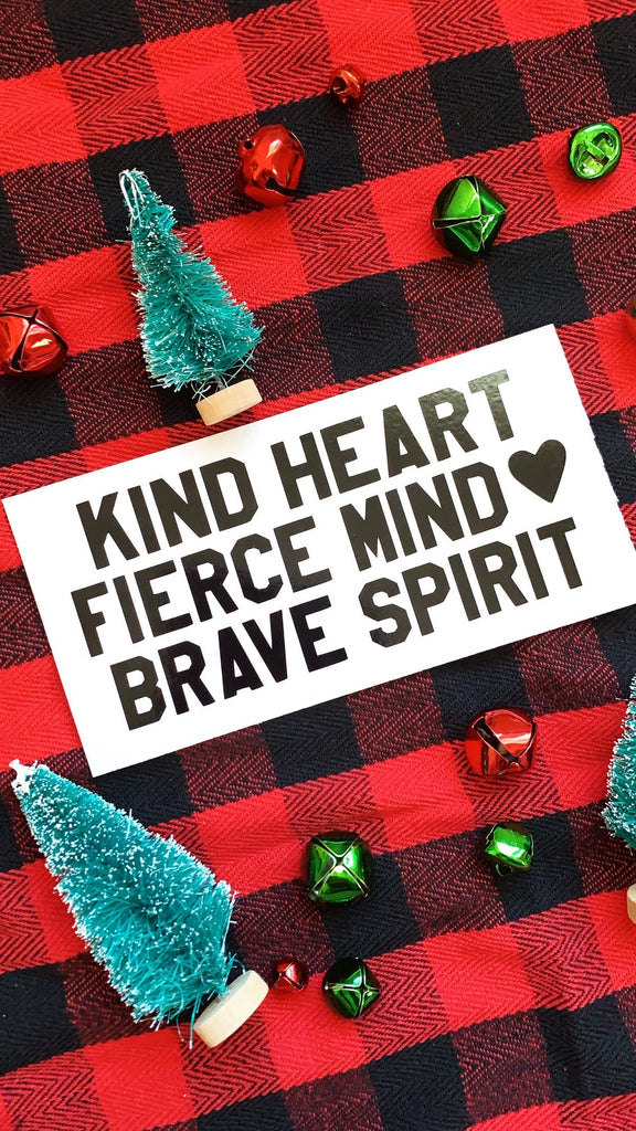 KIND Heart FIERCE Mind BRAVE Spirit Decal Sticker - shaker cup decal - inspirational sticker- cup not included