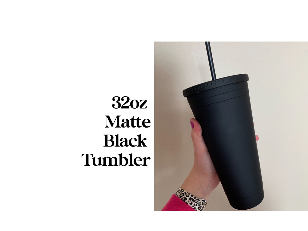 32oz Matte Black Mega Tumbler CUP ONLY, add decal separately